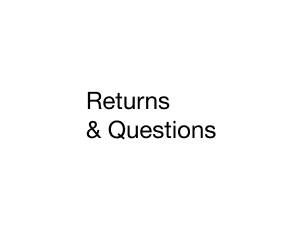 Returns and Questions